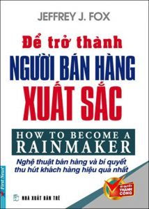 Để Trở Thành Người Bán Hàng Xuất Sắc - Jeffrey J. Fox