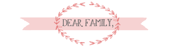 Dear Family,