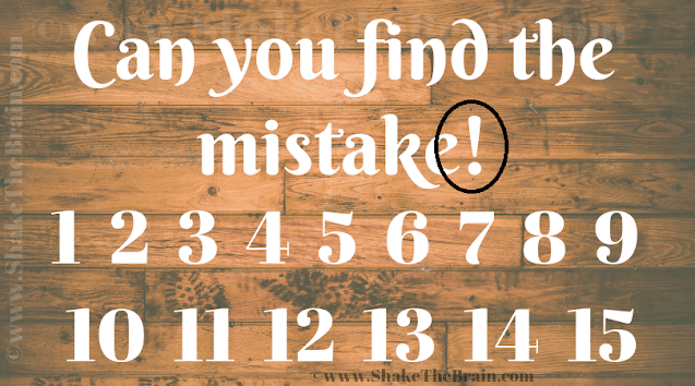 Can you find the mistake! (! is the mistake) 1 2 3 4 5 6 7 8 9 10 11 12 13 14 15