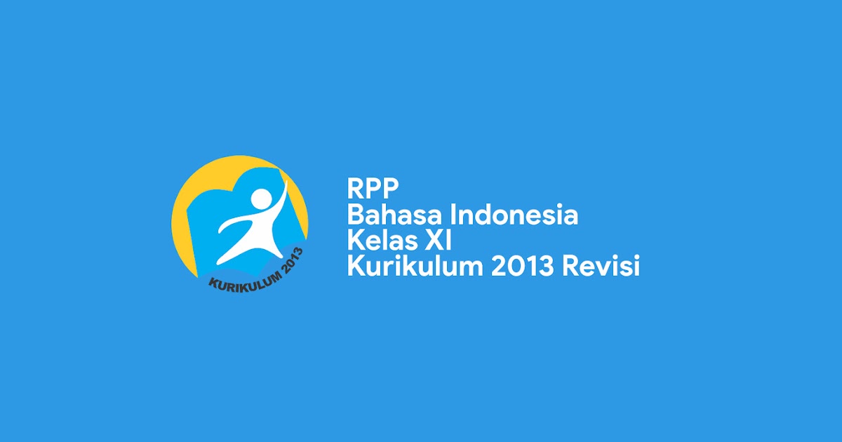 Rpp Bahasa Indonesia Kelas Xi Sma Sederajat K13 Revisi Terbaru Perangkat Didik
