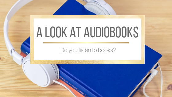 A Look At Audiobooks: Do you listen to books?