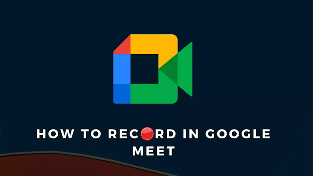 How to record in Google Meet for free