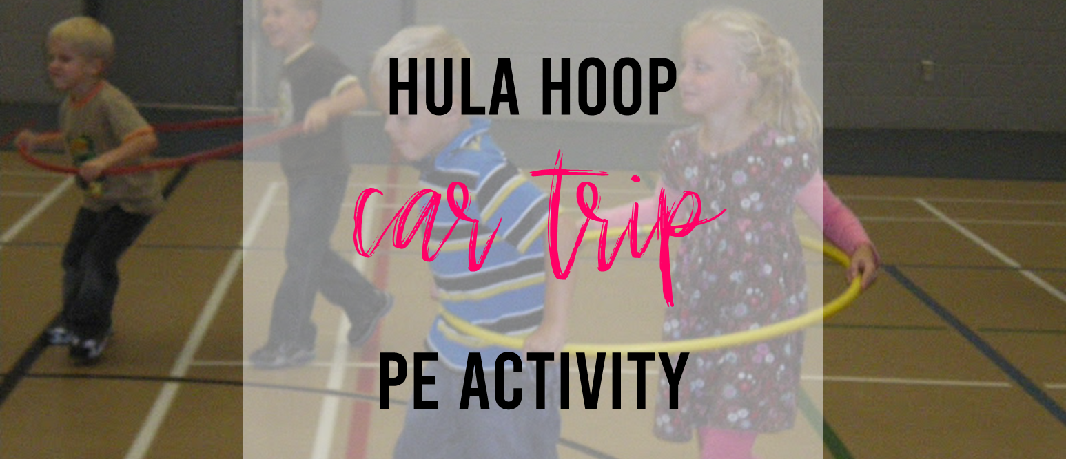 Hula hoop car road trip activity for PE in Kindergarten