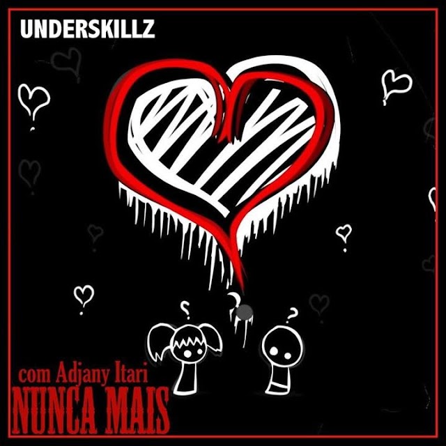 Underskillz Ft Nunca Mais Feat Adjany Itari [Download Free]