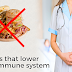 foods that lower our immune system