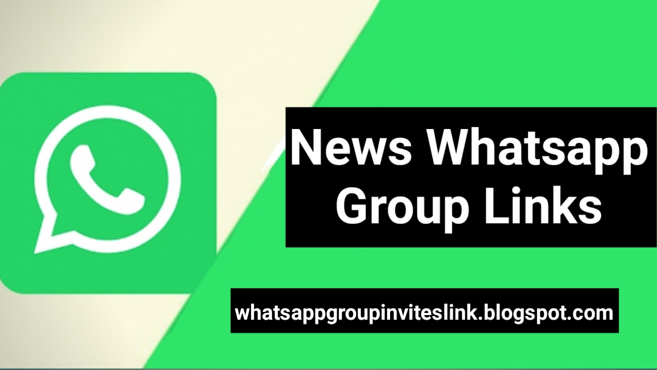 News WhatsApp Group Links Whatsapp Group Invite Links