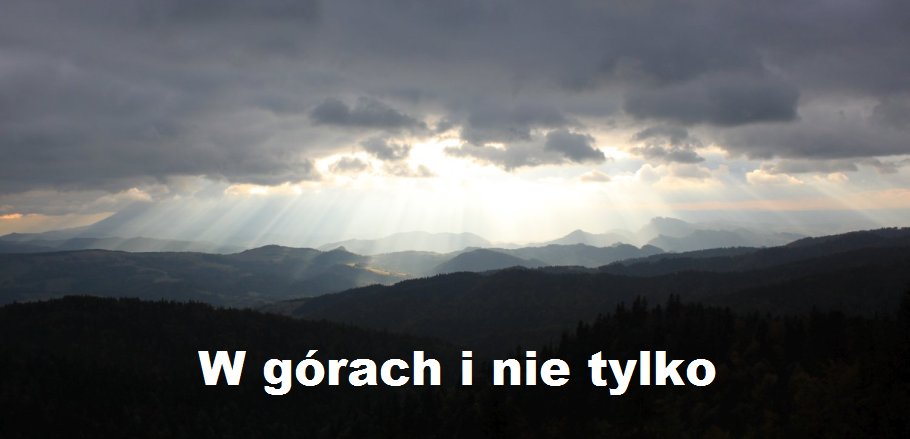 W górach i nie tylko