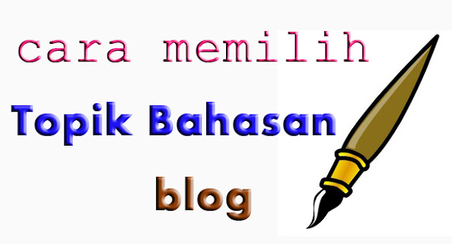 cara memilih topik bahasan blog