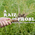 Série: A Raiz do Problema - Materialismo