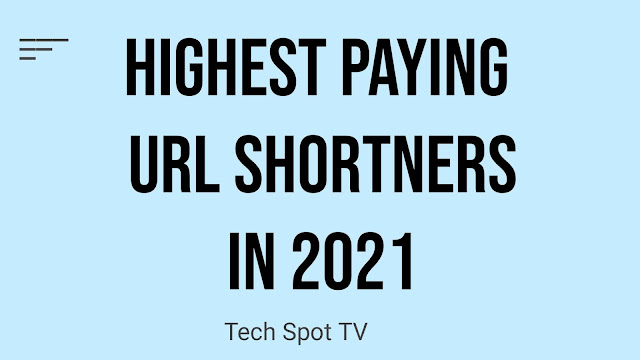 Best Url Shorteners To Earn Money in 2021 | Techspot TV