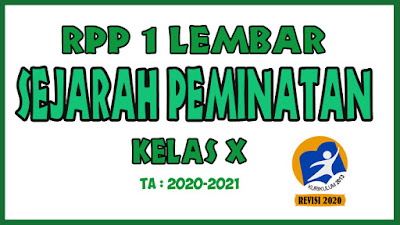 RPP 1 Lembar Sejarah Peminatan Lengkap Kelas X K13 Revisi Tahun 2022 RPP 1 Lembar Sejarah Peminatan Kelas X Revisi Tahun 2020