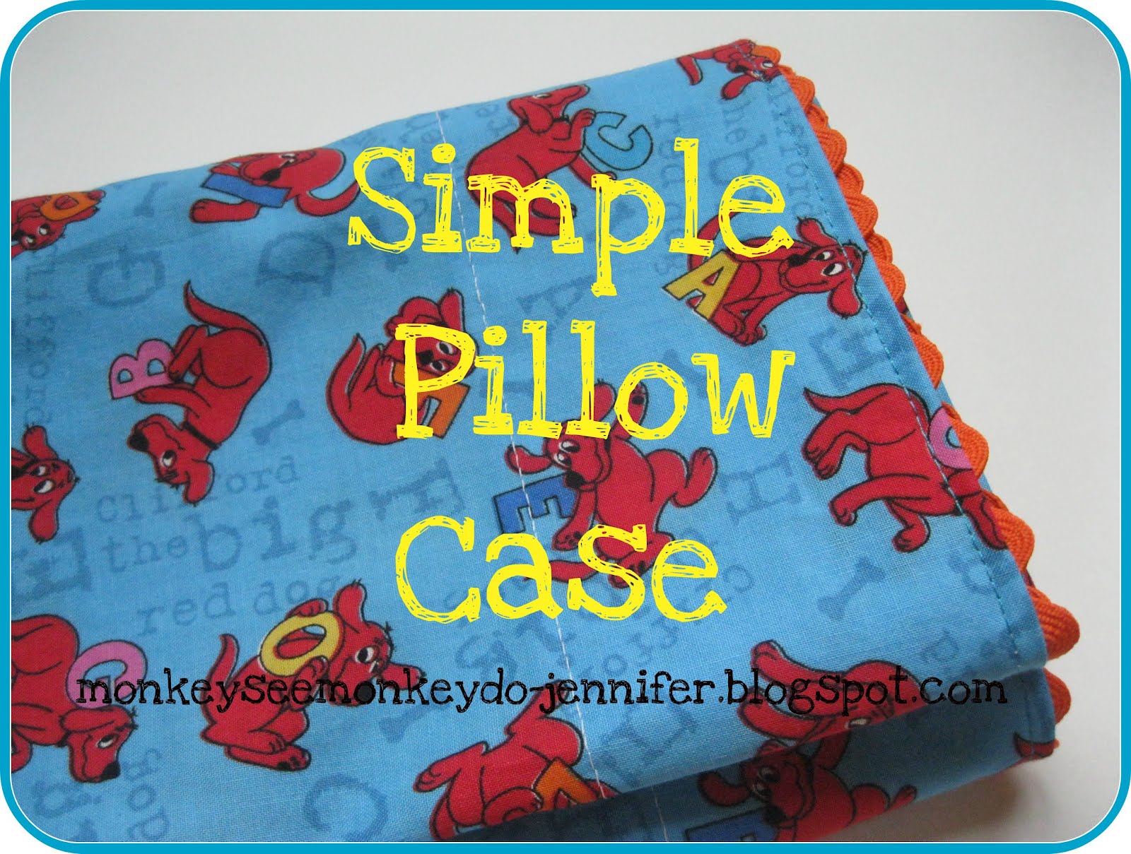 Monkey See, Monkey Do!: Pillowcase with Ric Rac Trim