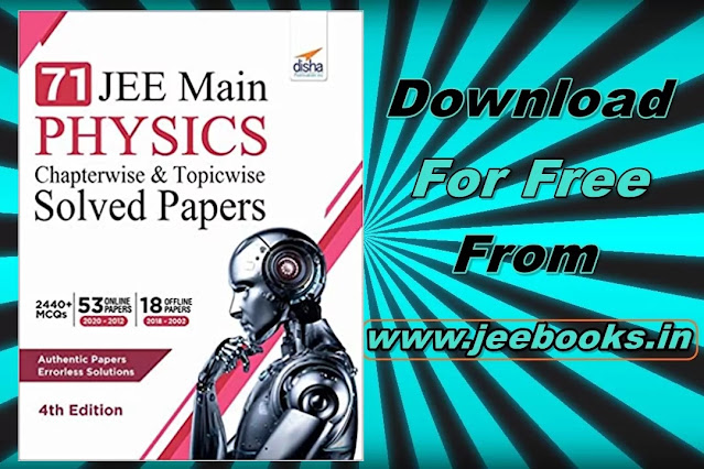 Download Disha 71 JEE Main Physics Online & Offline Chapterwise + Topicwise Solved Papers PDF 2021