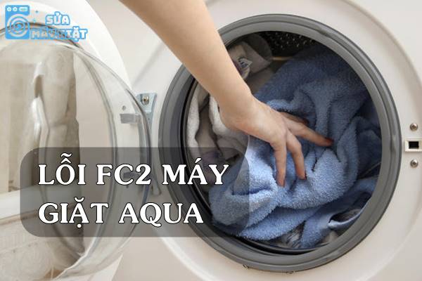 Máy giặt Aqua lỗi FC2