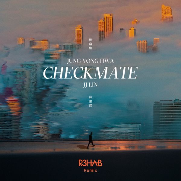 JUNG YONG HWA – CHECKMATE (R3HAB Remix) – Single