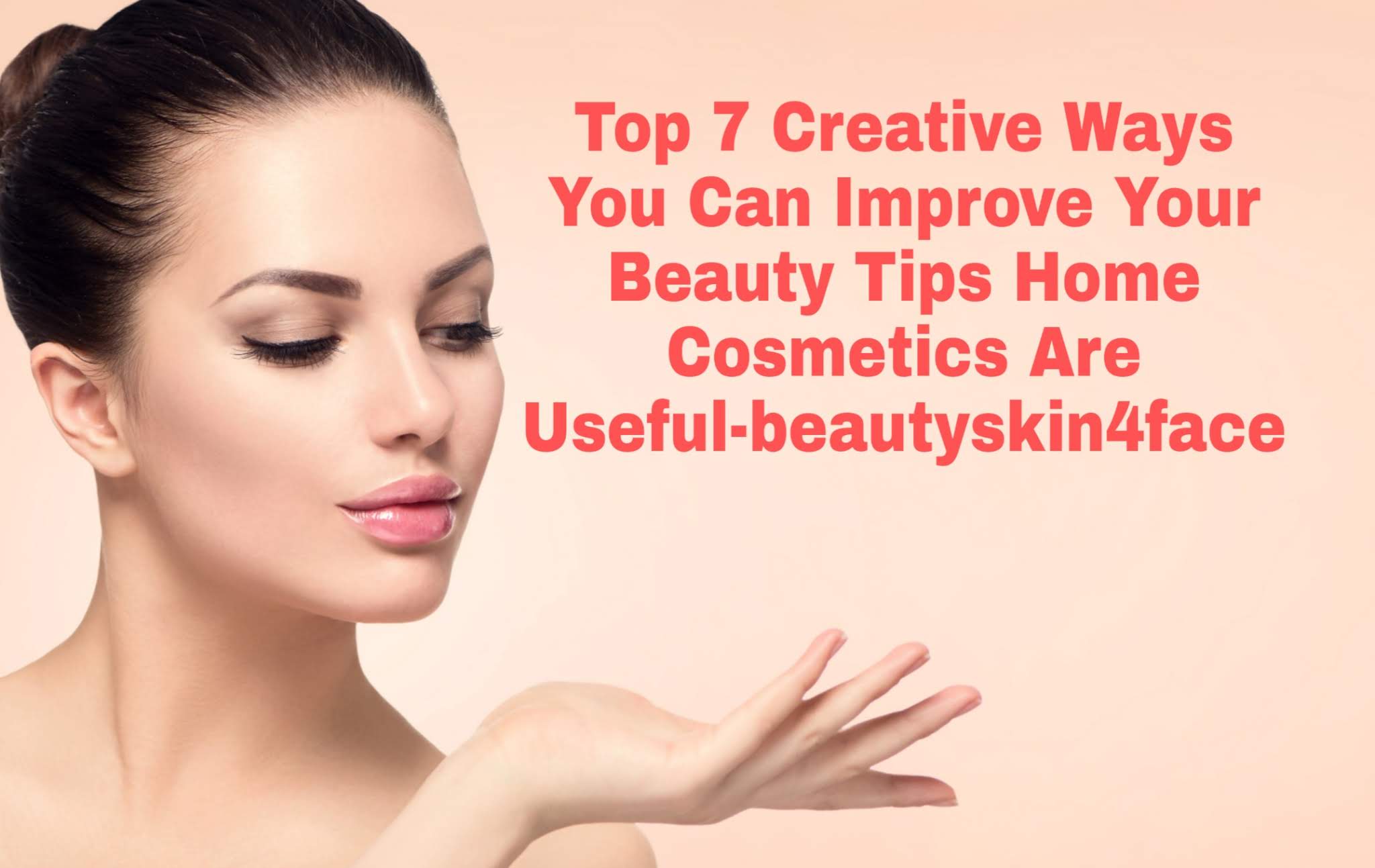 Top 7 Beauty Glowing Skin Creative Ways