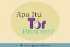 Memahami TOR Browser Serta Kelebihan dan Kekurangannya