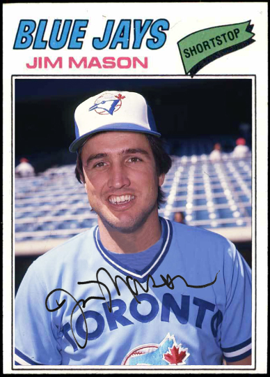 WHEN TOPPS HAD (BASE)BALLS!: 1977 BLUE JAYS REDONE- JIM MASON