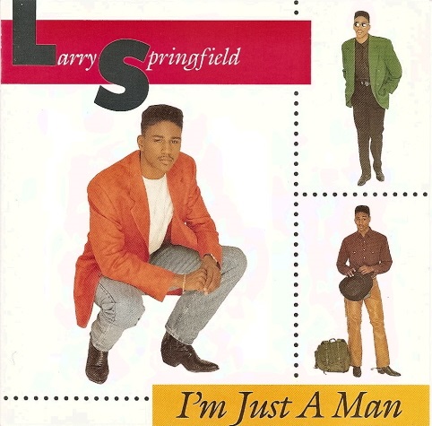 R&B LOVE: Larry Springfield / I'm Just A Man (1992)