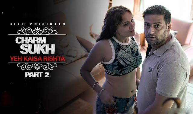 Charmsukh Yeh Kaisa Rishta 2 Web Series download