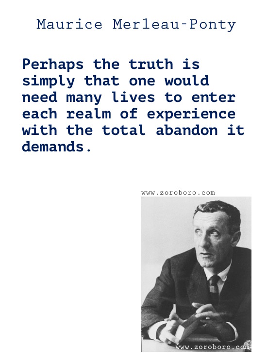 Maurice Merleau-Ponty Quotes, Maurice Merleau-Ponty ,Perception Quotes, Reflection, Life & Silence. Maurice Merleau-Ponty Philosophy