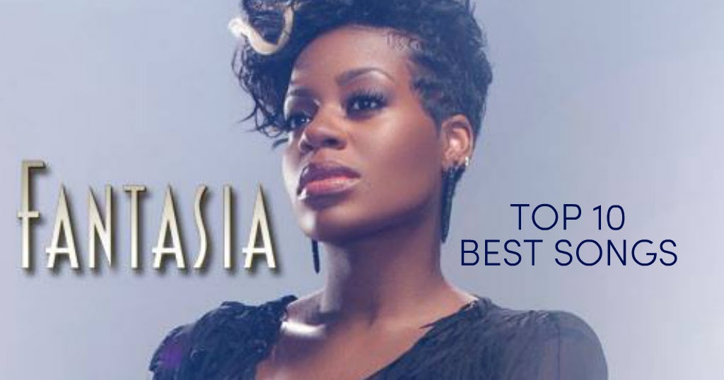 RnBJunkieOfficial Presents Fantasia’s Top 10