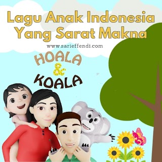 Hoala & Koala, Lagu Anak Indonesia Yang Sarat Makna
