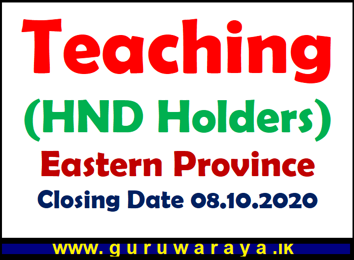 Teaching : Eastern Province (HND Holders)