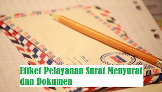 Etiket Pelayanan Surat Menyurat Dan Dokumen