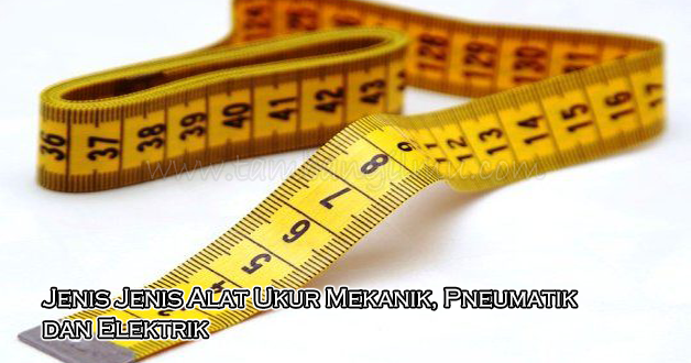 Jenis Jenis Alat Ukur Beserta Fungsinya Lengkap Portal Media Informasi Seputar Ilmu