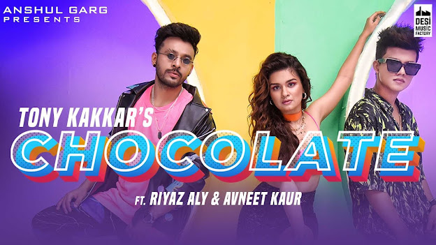 Chocolate Song Lyrics - Tony Kakkar ft. Riyaz Aly & Avneet Kaur | Satti Dhillon | Anshul Garg Lyrics Planet