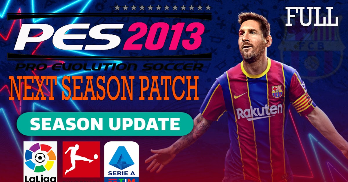 Joy Limited Pes 2013 Pc Next Season Patch 2021 Full Patch Aio V1