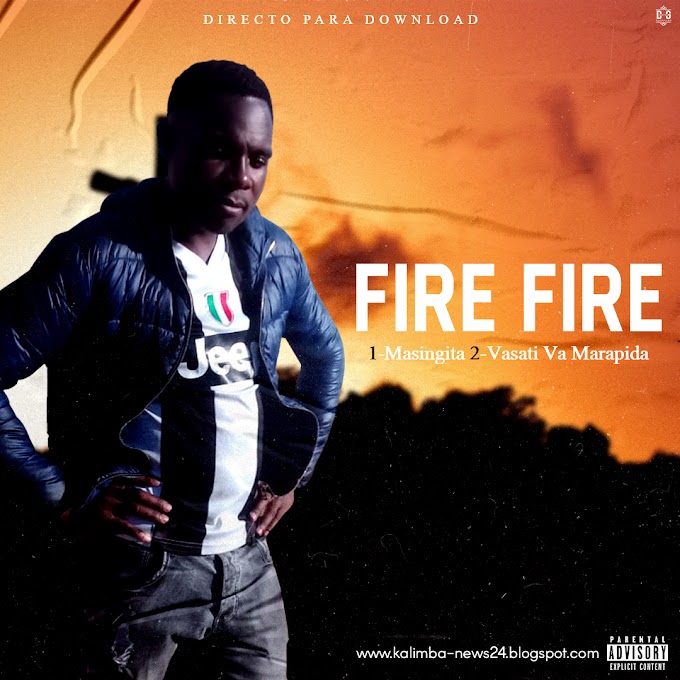 Fire Fire-Vasati Vá Marapida(2020)-(Download Music).Mp3