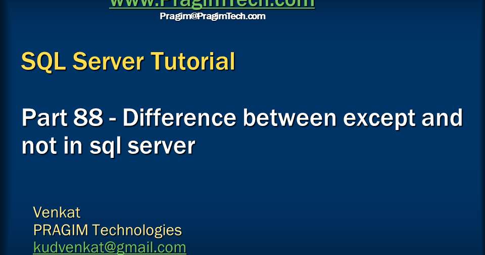 Sql server, .net and c# video tutorial: Difference between except and ...