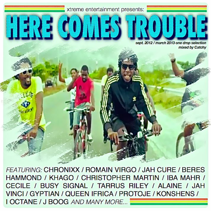 REGGAETAPES XTREME ENT. HERE COMES TROUBLE APRIL 2K13