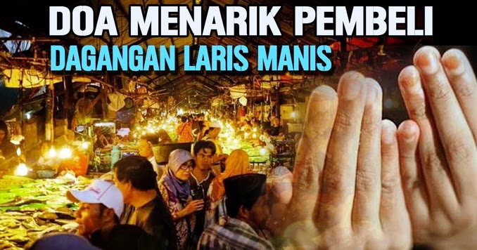 Doa Penarik Pembeli Agar Dagangan Laris Banyak Pelanggan
