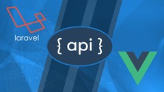 Laravel API Development & Vue JS SPA from Scratch