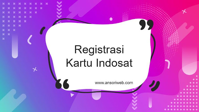 Registrasi Kartu Indosat