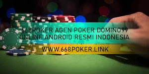 668POKER AGEN POKER DOMINO99 ONLINE ANDROID RESMI INDONESIA