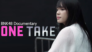BNK48 2nd Documentary One Take ENG SUB INDO Download K