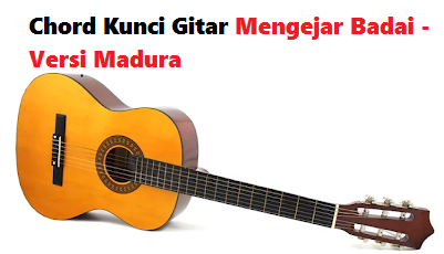 Chord Kunci Gitar Mengejar Badai Versi Madura Calonpintar Com