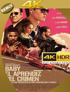 Baby: El Aprendiz del Crimen (2017) 4K REMUX 2160p UHD [HDR] Latino [GoogleDrive]
