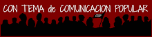 CON TEMA DE COMUNICACION POPULAR