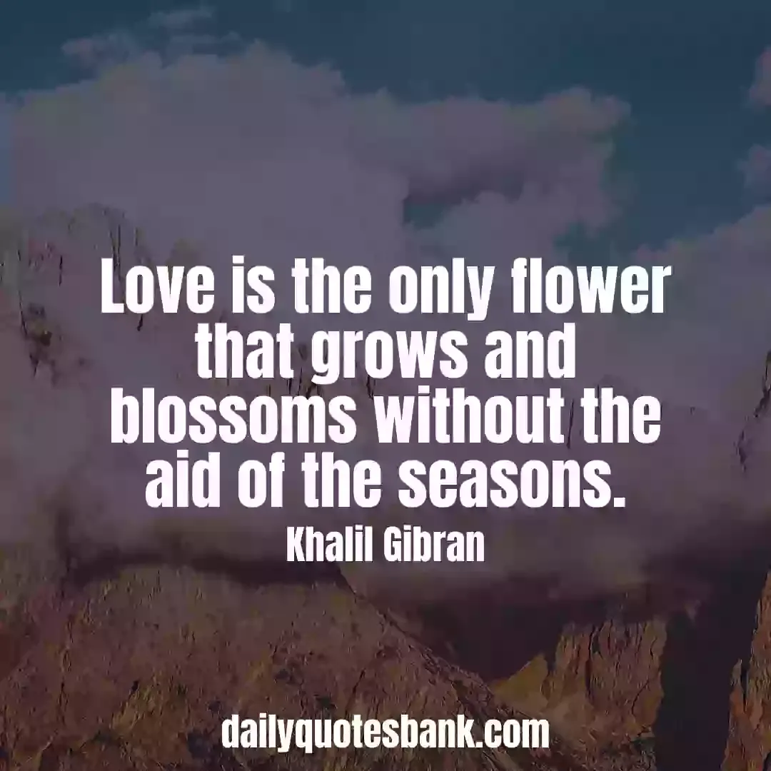 Khalil Gibran Quotes On Love That Will Make You Wise