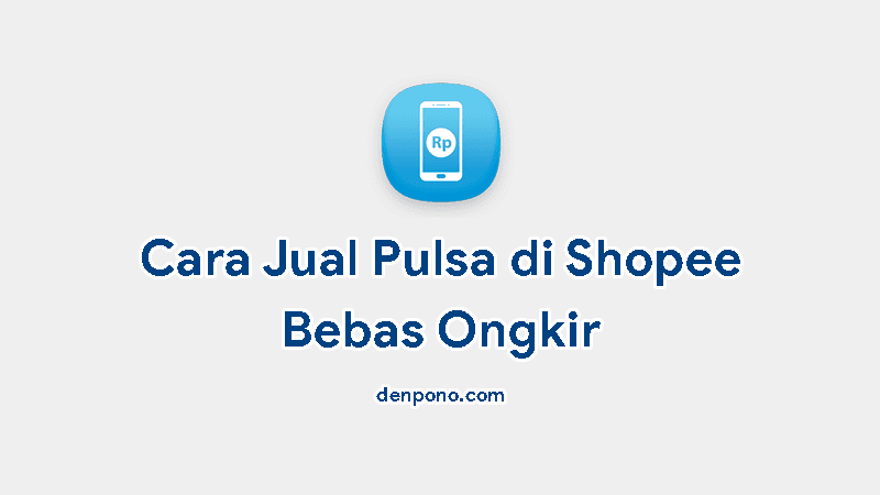 cara jual pulsa di shopee