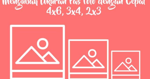 Cara Merubah Ukuran Foto Menjadi 4x6 Di Android - Berbagai ...