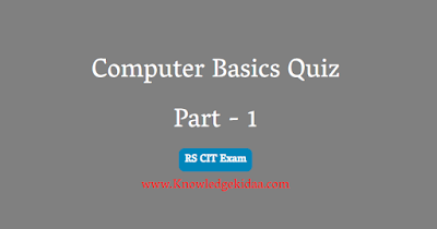 Computer Basics Quiz Part - 1 ( RS CIT Exam )