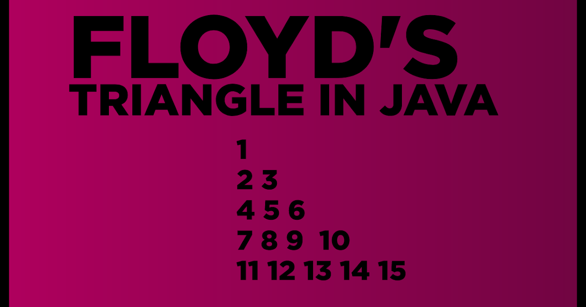 Floyd Triangle in java