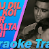 FREE HQ KARAOKE TRACK (AAJ DIL PE KOI ZOR CHALTA NAHI (LATA MANGESHKER)