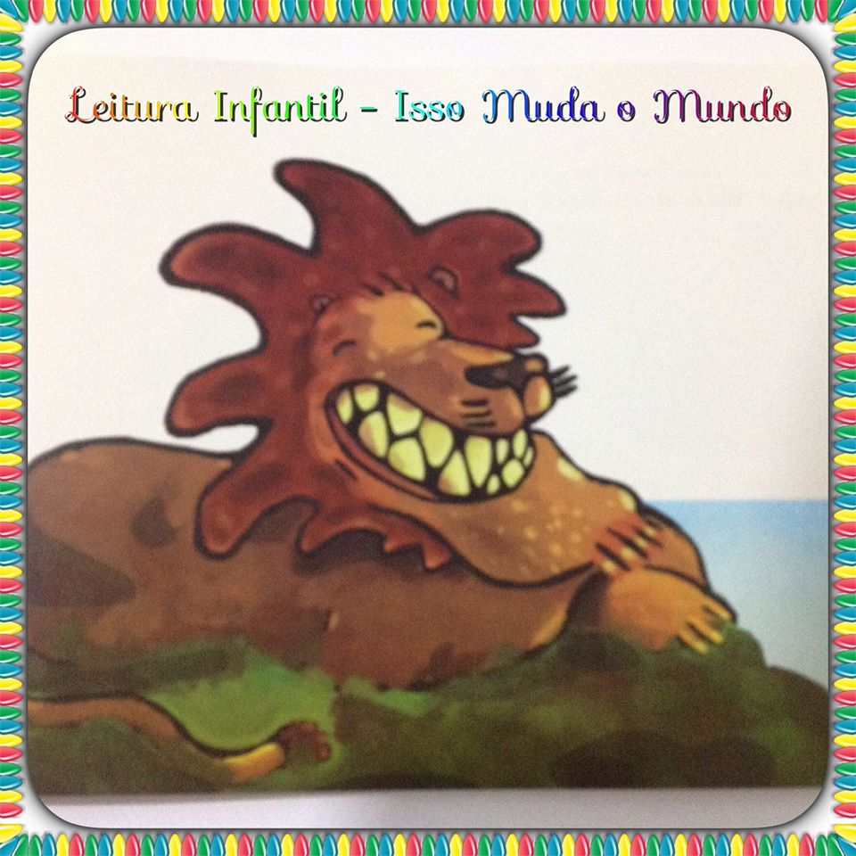 Leitura Infantil Isso Muda o Mundo Livro A História do leão que não sabia escrever